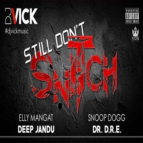 download Still Dont Snitch Snoop Dogg, Dr Dre, Elly Mangat mp3 song ringtone, Still Dont Snitch Snoop Dogg, Dr Dre, Elly Mangat full album download