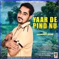 download Yaar De Pind Nu Sukhwinder Sarang mp3 song ringtone, Yaar De Pind Sukhwinder Sarang full album download