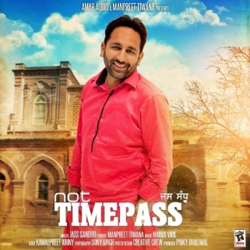 download Not Timepass Jass Sandhu mp3 song ringtone, Not Timepass Jass Sandhu full album download