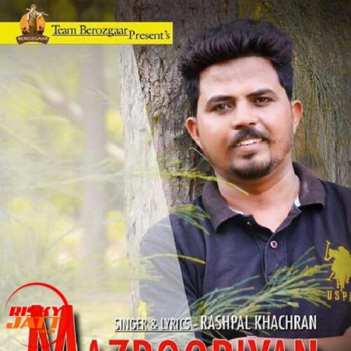 download Mazbooriyan Rashpal Khachran mp3 song ringtone, Mazbooriyan Rashpal Khachran full album download