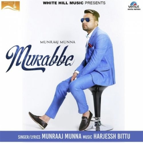 download Murabbe Munraaj Munna mp3 song ringtone, Murabbe Munraaj Munna full album download