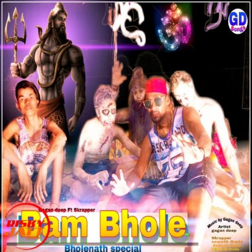 download Bam Bhole Gagan Deep, Skrapper mp3 song ringtone, Bam Bhole Gagan Deep, Skrapper full album download