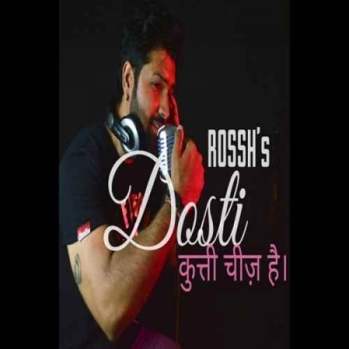 download Dosti (The Friendship) Rossh mp3 song ringtone, Dosti (The Friendship) Rossh full album download
