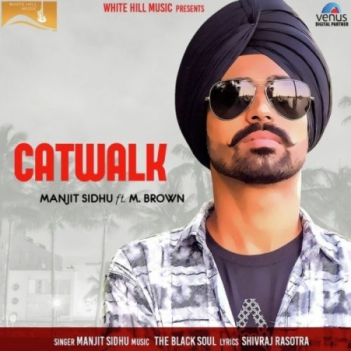 download Catwalk Manjit Sidhu, M Brown mp3 song ringtone, Catwalk Manjit Sidhu, M Brown full album download