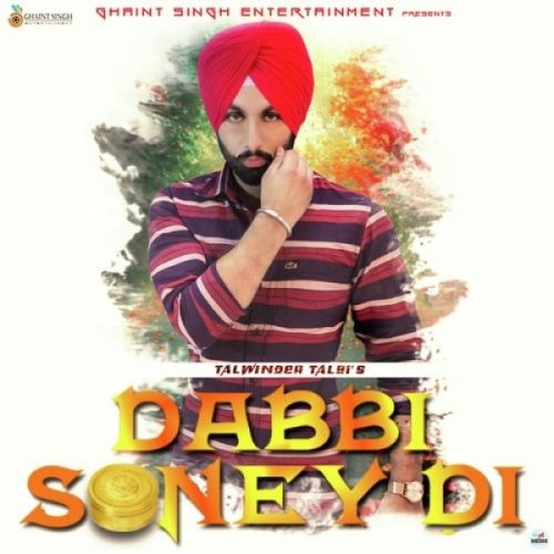 download Dabbi Soney Di Talwinder Talbi mp3 song ringtone, Dabbi Soney Di Talwinder Talbi full album download