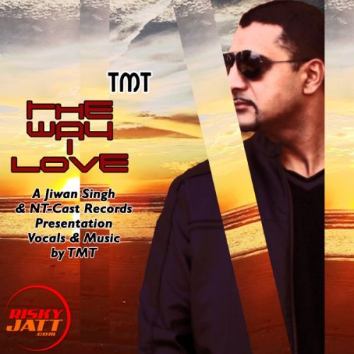 download The Way I Love TNT mp3 song ringtone, The Way I Love TNT full album download