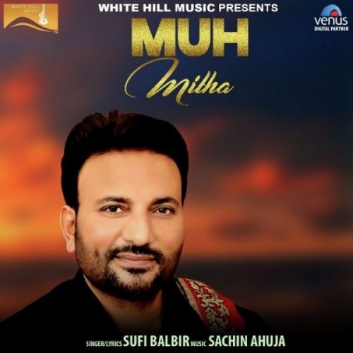 download Muh Mitha Sufi Balbir mp3 song ringtone, Muh Mitha Sufi Balbir full album download