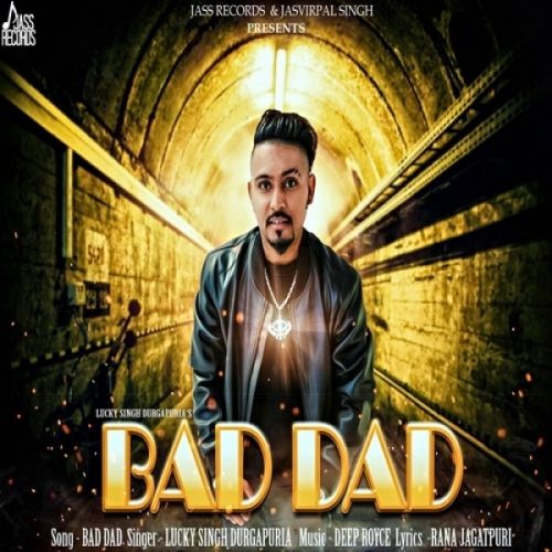 download Bad Dad Lucky Singh Durgapuria mp3 song ringtone, Bad Dad Lucky Singh Durgapuria full album download