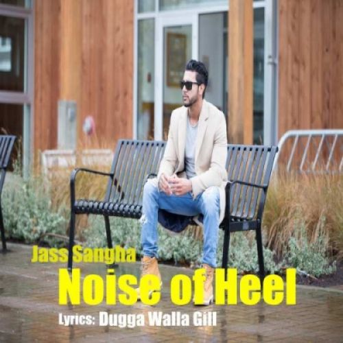 download Noise of Heel Jass Sangha mp3 song ringtone, Noise Of Heel Jass Sangha full album download