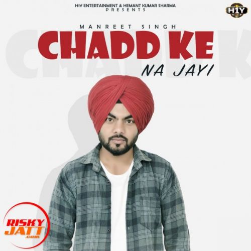 download Chadd Ke Na Jaayi Manreet Singh mp3 song ringtone, Chadd Ke Na Jaayi Manreet Singh full album download
