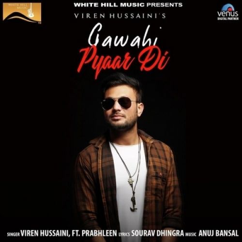 download Gawahi Pyaar Di Viren Hussaini, Prabhleen mp3 song ringtone, Gawahi Pyaar Di Viren Hussaini, Prabhleen full album download