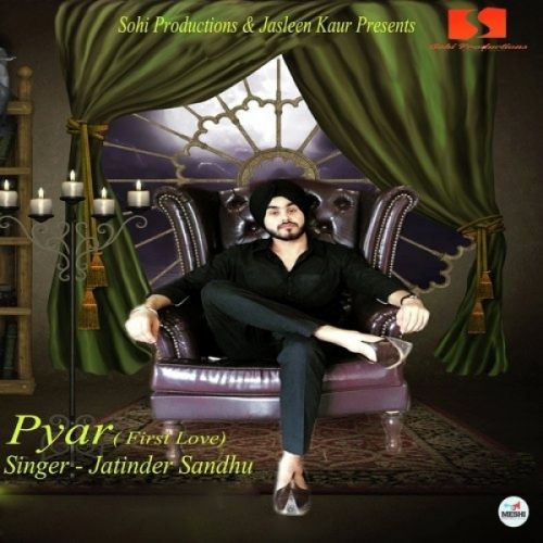 download Pyar (First Love) Jatinder Sandhu mp3 song ringtone, Pyar (First Love) Jatinder Sandhu full album download