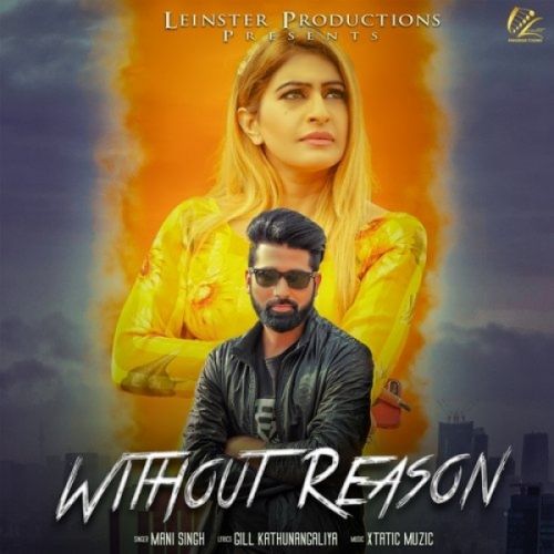 download Without Reason Mani Singh mp3 song ringtone, Without Reason Mani Singh full album download