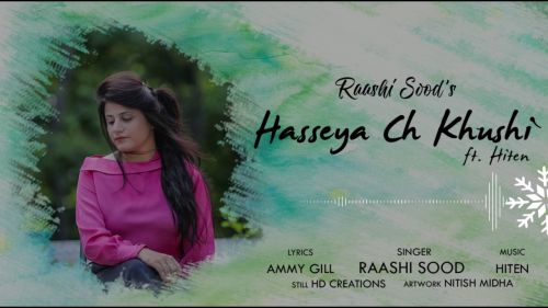 download Hasseya Ch Khushi Raashi Sood mp3 song ringtone, Hasseya Ch Khushi Raashi Sood full album download