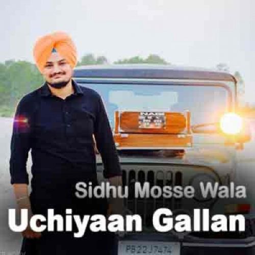 download Uchiyaan Gallan Sidhu Mosse Wala mp3 song ringtone, Uchiyaan Gallan Sidhu Mosse Wala full album download