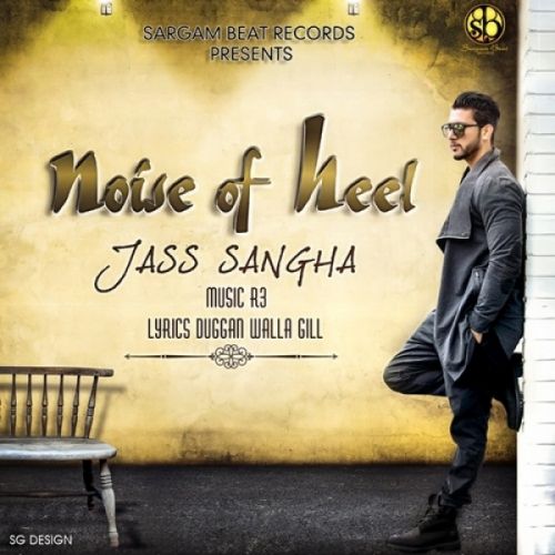 download Noise of Heel Jass Sangha mp3 song ringtone, Noise Of Heel Jass Sangha full album download