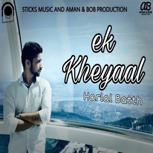 download Ek Kheyaal Harlal Batth mp3 song ringtone, Ek Kheyaal Harlal Batth full album download