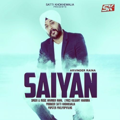 download Saiyan Arvinder Raina mp3 song ringtone, Saiyan Arvinder Raina full album download