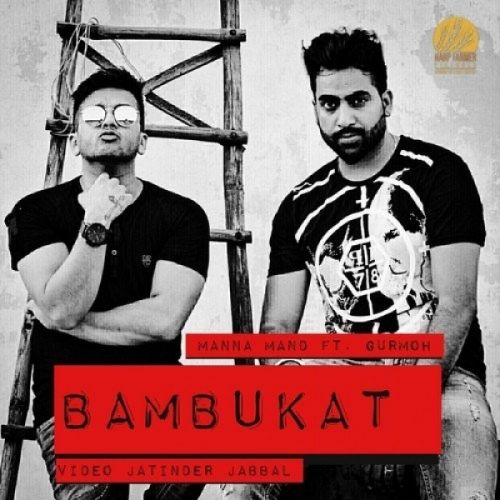 download Bambukat Gurmoh, Manna Mand mp3 song ringtone, Bambukat Gurmoh, Manna Mand full album download