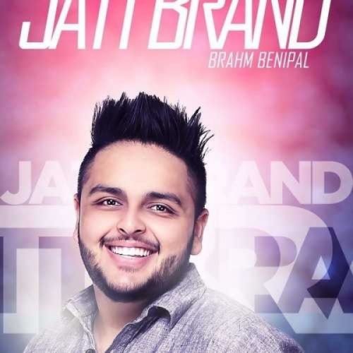 download Jatt Brand Brahm Benipal mp3 song ringtone, Jatt Brand Brahm Benipal full album download