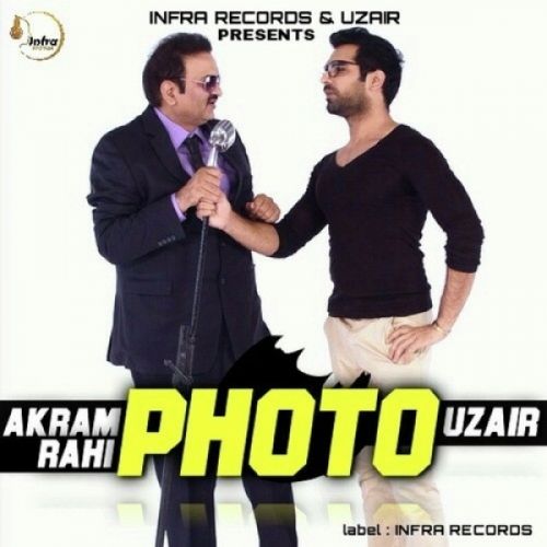 download Photo Uzair, Akram Rahi mp3 song ringtone, Photo Uzair, Akram Rahi full album download