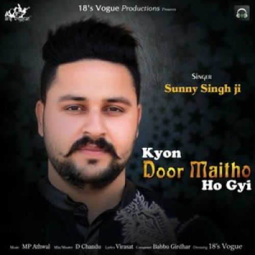 download Kyon Door Maitho Ho Gyi Sunny Singh Ji mp3 song ringtone, Kyon Door Maitho Ho Gyi Sunny Singh Ji full album download