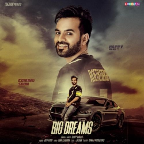 download Big Dreams Happy Raikoti mp3 song ringtone, Big Dreams Happy Raikoti full album download