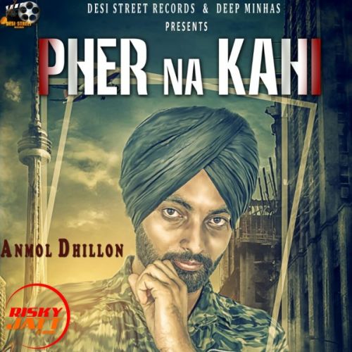 download Pher Na Kahi Anmol Dhillon mp3 song ringtone, Pher Na Kahi Anmol Dhillon full album download