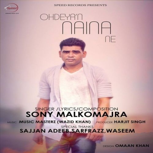 download Ohdeyan Naina Ne Sony Malkomajra mp3 song ringtone, Ohdeyan Naina Ne Sony Malkomajra full album download