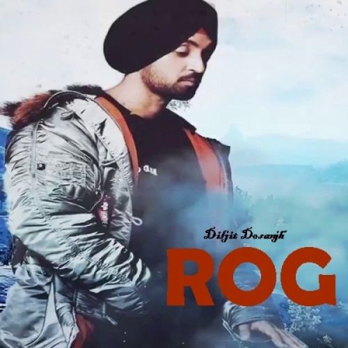 download Rog Diljit Dosanjh mp3 song ringtone, Rog Diljit Dosanjh full album download