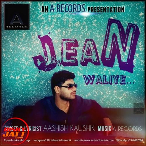 download Jean Waliye Aashish Kaushik mp3 song ringtone, Jean Waliye Aashish Kaushik full album download