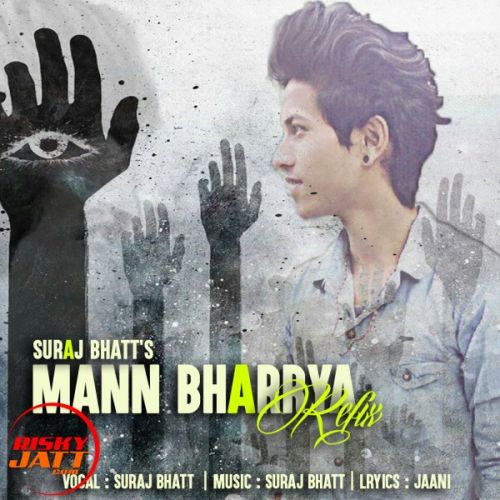 download Mann Bharrya (refix) Suraj Bhatt mp3 song ringtone, Mann Bharrya (refix) Suraj Bhatt full album download