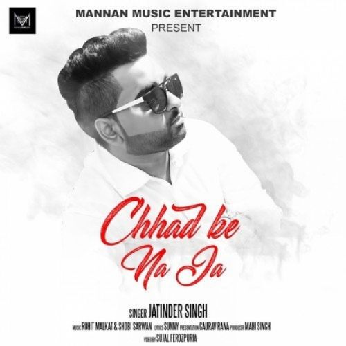 download Chhad Ke Na Ja Jatinder Singh mp3 song ringtone, Chhad Ke Na Ja Jatinder Singh full album download
