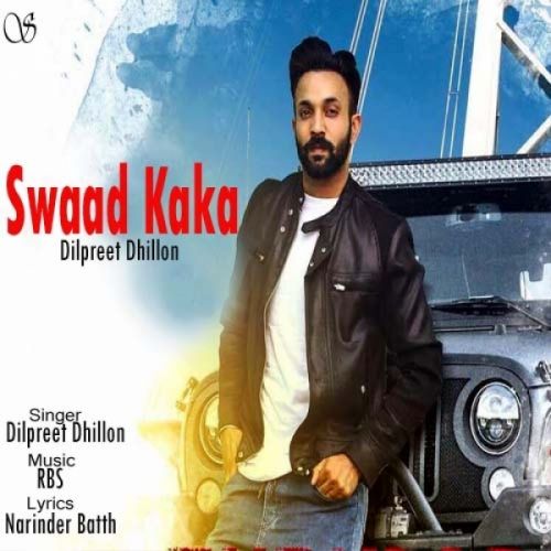 download Swaad Kaka Dilpreet Dhillon mp3 song ringtone, Swaad Kaka Dilpreet Dhillon full album download