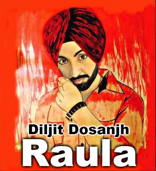 download Raula Diljit Dosanjh, Neeti Mohan mp3 song ringtone, Raula Diljit Dosanjh, Neeti Mohan full album download
