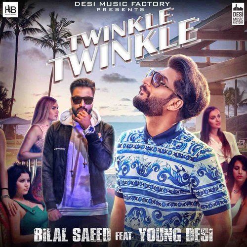 download Twinkle Twinkle Bilal Saeed, Young Desi mp3 song ringtone, Twinkle Twinkle Bilal Saeed, Young Desi full album download