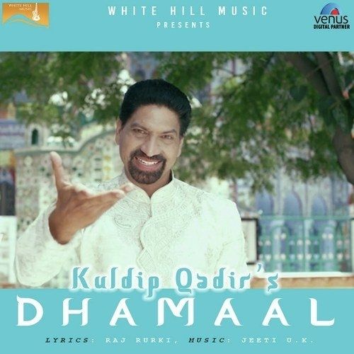 download Dhamaal Kuldip Qadir mp3 song ringtone, Dhamaal (Sufi) Kuldip Qadir full album download