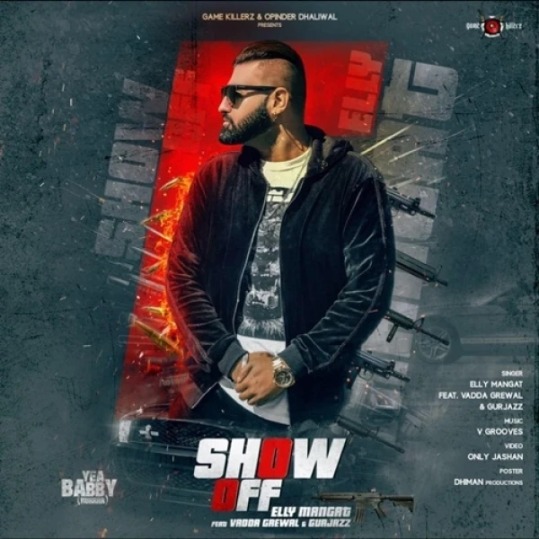 download Show off (Yea Babby) Elly Mangat, Vadda Grewal, GurJazz mp3 song ringtone, Show off (Yea Babby) Elly Mangat, Vadda Grewal, GurJazz full album download