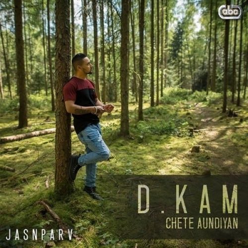download Chete Aundiyan D Kam, Jasnparv mp3 song ringtone, Chete Aundiyan D Kam, Jasnparv full album download