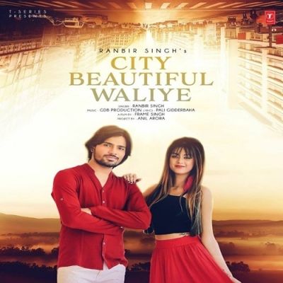 download City Beautiful Waliye Ranbir Singh mp3 song ringtone, City Beautiful Waliye Ranbir Singh full album download