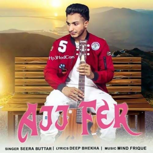 download Ajj Fer Seera Buttar mp3 song ringtone, Ajj Fer Seera Buttar full album download