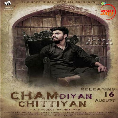 download Cham Diyan Chittiyan Sanam Bhullar mp3 song ringtone, Cham Diyan Chittiyan Sanam Bhullar full album download