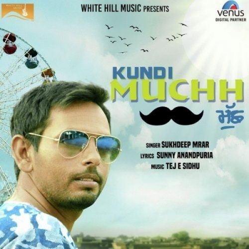 download Kundi Muchh Sukhdeep Mrar mp3 song ringtone, Kundi Muchh Sukhdeep Mrar full album download