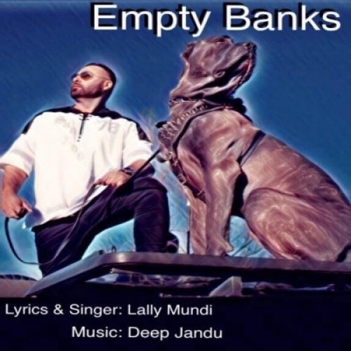 download Empty Banks Lally Mundi mp3 song ringtone, Empty Banks Lally Mundi full album download
