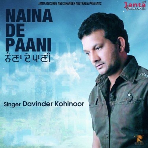 download Naina De Paani Davinder Kohinoor mp3 song ringtone, Naina De Paani Davinder Kohinoor full album download
