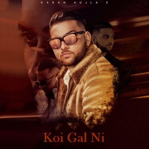 download Koi Gal Ni Karan Aujla mp3 song ringtone, Koi Gal Ni Karan Aujla full album download