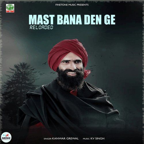 download Mast Bana Den Ge Reloaded Kanwar Grewal mp3 song ringtone, Mast Bana Den Ge Kanwar Grewal full album download