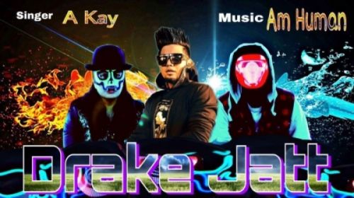 download Drake Jatt A Kay mp3 song ringtone, Drake Jatt A Kay full album download