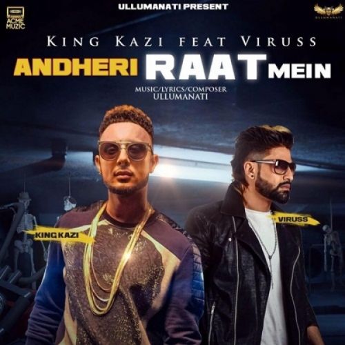 download Andheri Raat Mein King Kazi, Viruss mp3 song ringtone, Andheri Raat Mein King Kazi, Viruss full album download