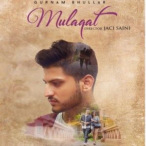 download Mulaqat Gurnam Bhullar mp3 song ringtone, Mulaqat Gurnam Bhullar full album download